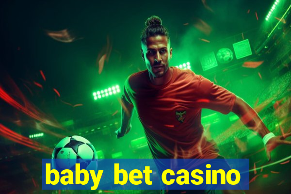 baby bet casino